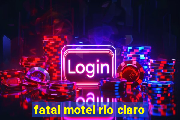 fatal motel rio claro